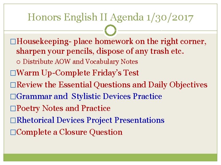 Honors English II Agenda 1/30/2017 �Housekeeping- place homework on the right corner, sharpen your