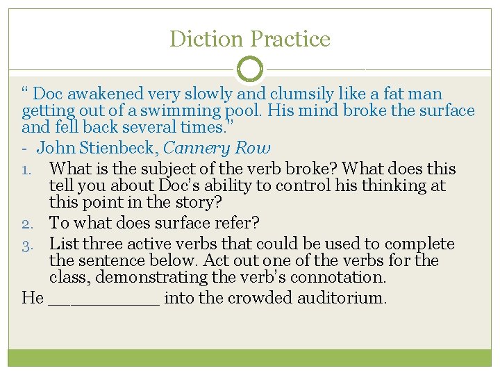 Diction Practice “ Doc awakened very slowly and clumsily like a fat man getting