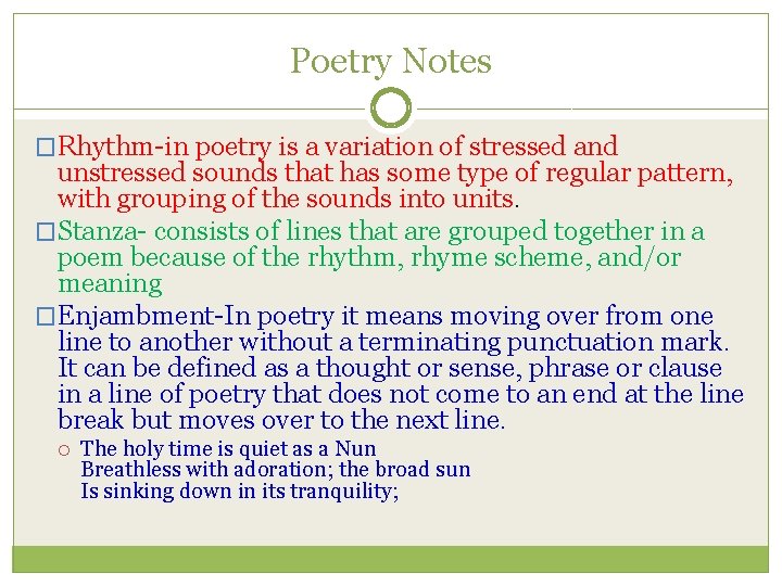 Poetry Notes �Rhythm-in poetry is a variation of stressed and unstressed sounds that has