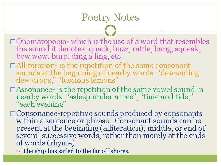 Poetry Notes �Onomatopoeia- which is the use of a word that resembles the sound