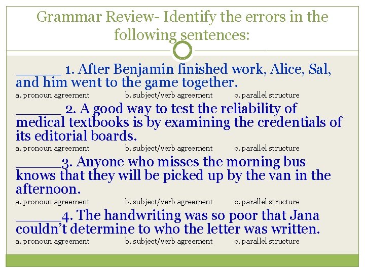 Grammar Review- Identify the errors in the following sentences: _____ 1. After Benjamin finished