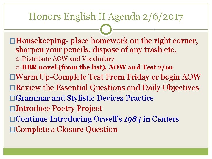 Honors English II Agenda 2/6/2017 �Housekeeping- place homework on the right corner, sharpen your