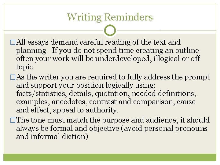 Writing Reminders �All essays demand careful reading of the text and planning. If you