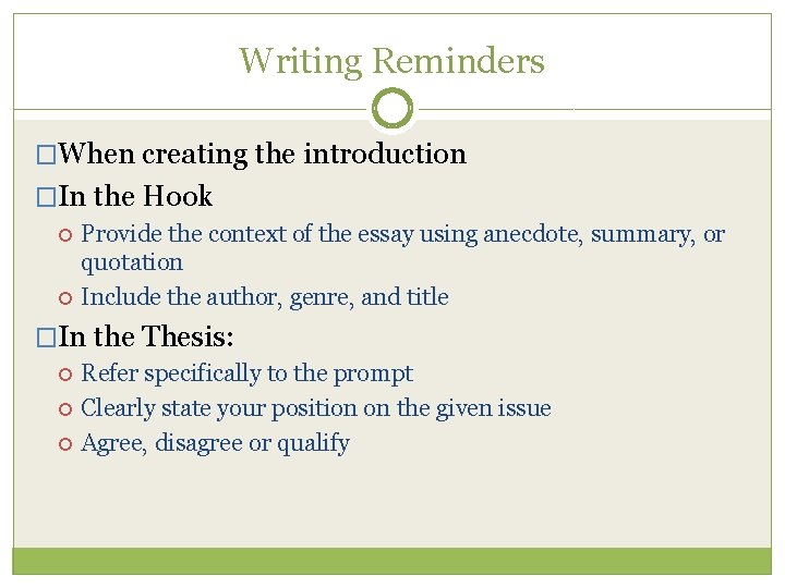Writing Reminders �When creating the introduction �In the Hook Provide the context of the