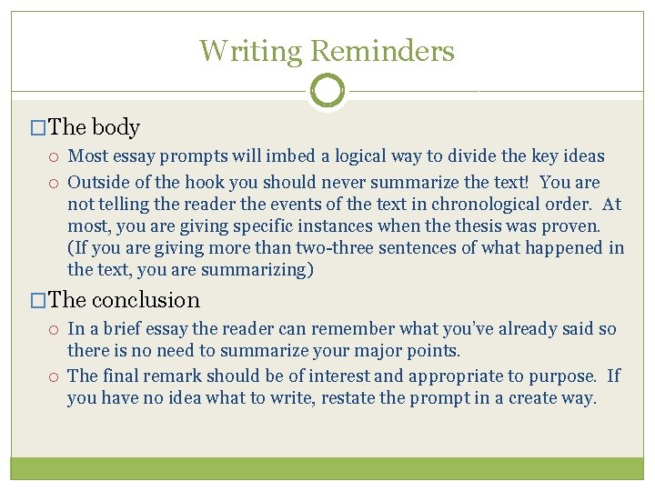 Writing Reminders �The body Most essay prompts will imbed a logical way to divide