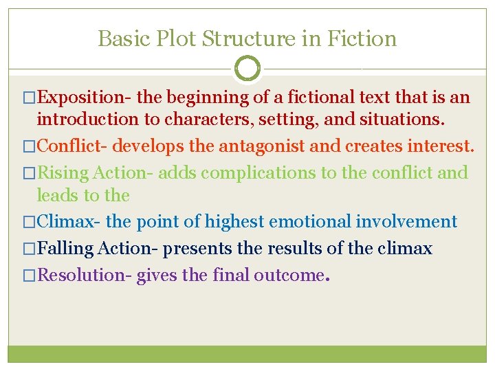 Basic Plot Structure in Fiction �Exposition- the beginning of a fictional text that is