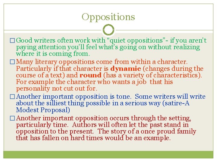 Oppositions � Good writers often work with “quiet oppositions”- if you aren’t paying attention