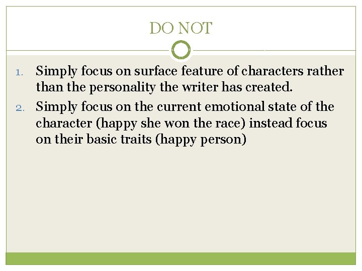 DO NOT Simply focus on surface feature of characters rather than the personality the