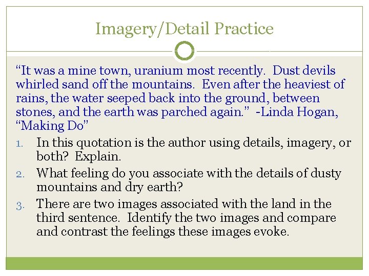 Imagery/Detail Practice “It was a mine town, uranium most recently. Dust devils whirled sand