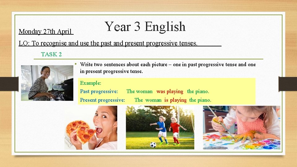 Year 3 English Monday 27 th April LO: To recognise and use the past