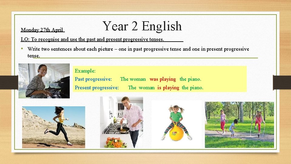 Year 2 English Monday 27 th April LO: To recognise and use the past