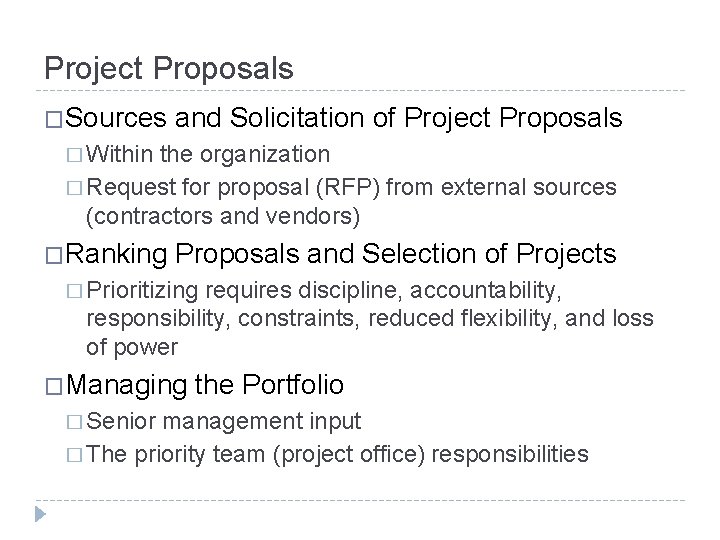 Project Proposals �Sources and Solicitation of Project Proposals � Within the organization � Request