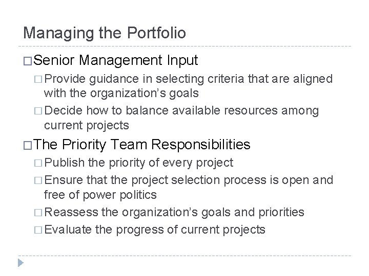 Managing the Portfolio �Senior Management Input � Provide guidance in selecting criteria that are