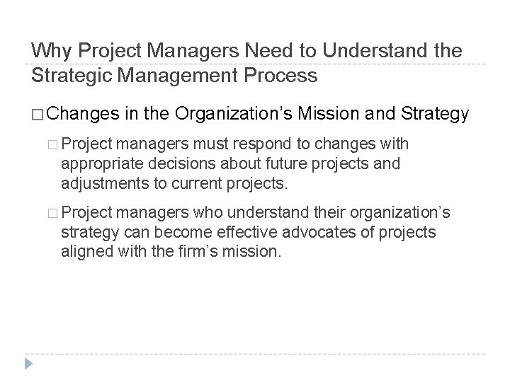 Why Project Managers Need to Understand the Strategic Management Process � Changes in the