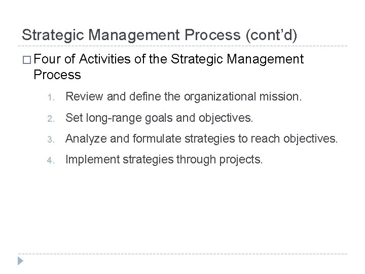 Strategic Management Process (cont’d) � Four of Activities of the Strategic Management Process 1.