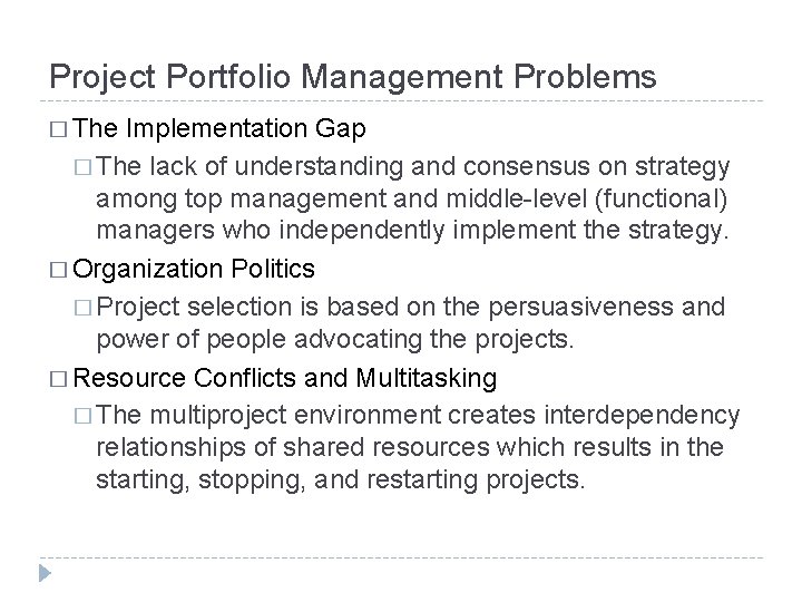 Project Portfolio Management Problems � The Implementation Gap � The lack of understanding and