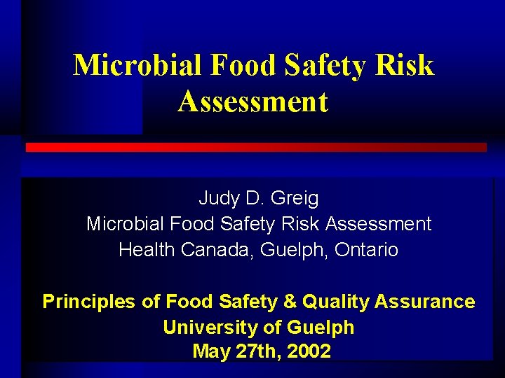 Microbial Food Safety Risk Assessment Judy D. Greig Microbial Food Safety Risk Assessment Health