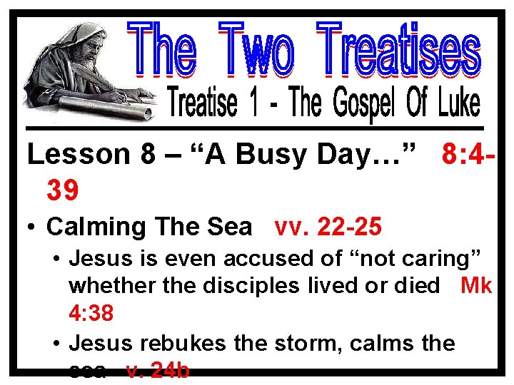 Lesson 8 – “A Busy Day…” 8: 439 • Calming The Sea vv. 22