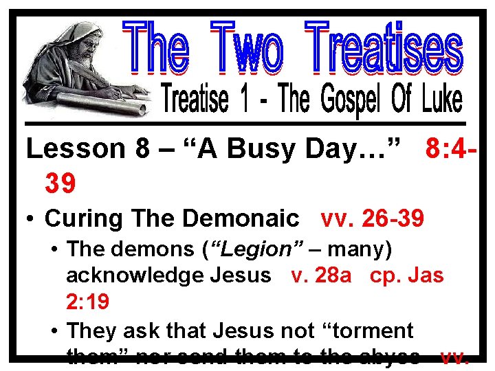 Lesson 8 – “A Busy Day…” 8: 439 • Curing The Demonaic vv. 26
