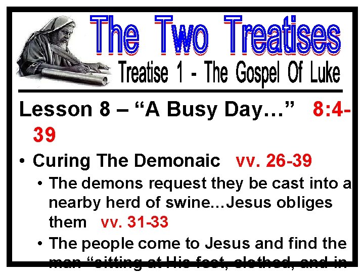Lesson 8 – “A Busy Day…” 8: 439 • Curing The Demonaic vv. 26