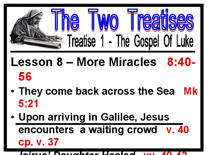 Lesson 8 – More Miracles 8: 4056 • They come back across the Sea