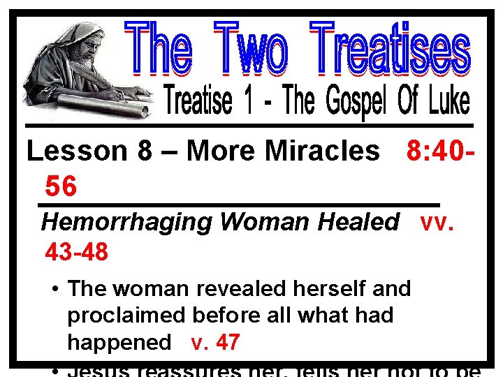 Lesson 8 – More Miracles 8: 4056 Hemorrhaging Woman Healed vv. 43 -48 •