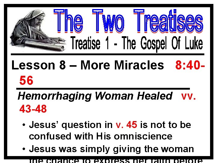 Lesson 8 – More Miracles 8: 4056 Hemorrhaging Woman Healed vv. 43 -48 •