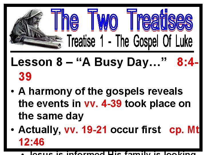 Lesson 8 – “A Busy Day…” 8: 439 • A harmony of the gospels