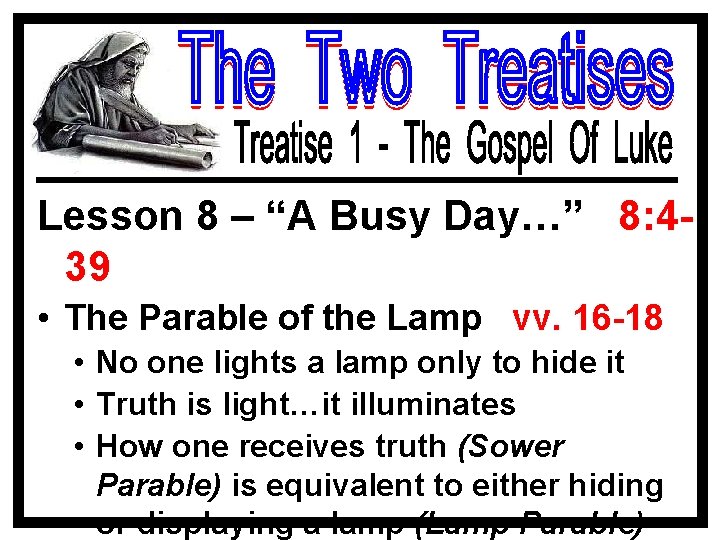 Lesson 8 – “A Busy Day…” 8: 439 • The Parable of the Lamp