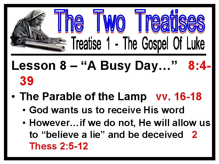 Lesson 8 – “A Busy Day…” 8: 439 • The Parable of the Lamp