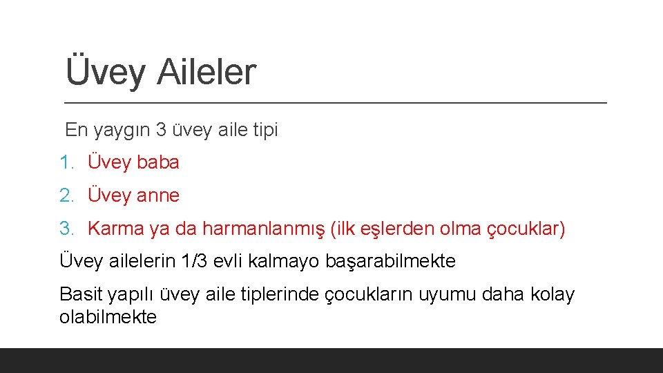 Üvey Aileler En yaygın 3 üvey aile tipi 1. Üvey baba 2. Üvey anne