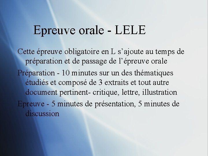 Epreuve orale - LELE Cette épreuve obligatoire en L s’ajoute au temps de préparation