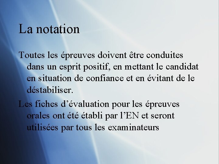 La notation Toutes les épreuves doivent être conduites dans un esprit positif, en mettant