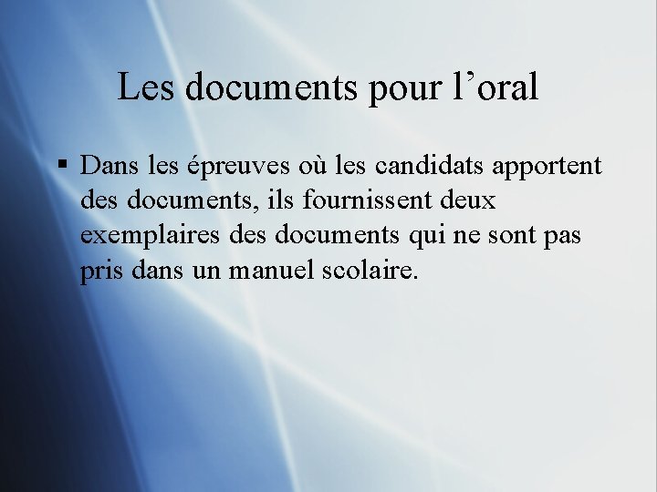 Les documents pour l’oral § Dans les épreuves où les candidats apportent des documents,