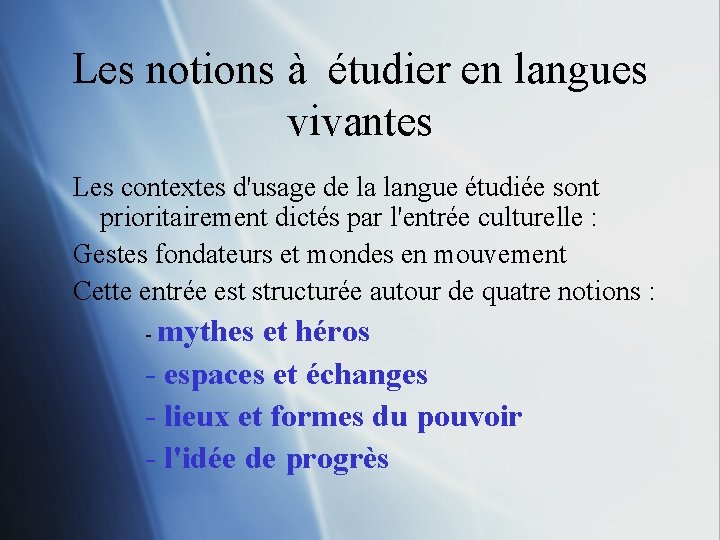 Les notions à étudier en langues vivantes Les contextes d'usage de la langue étudiée