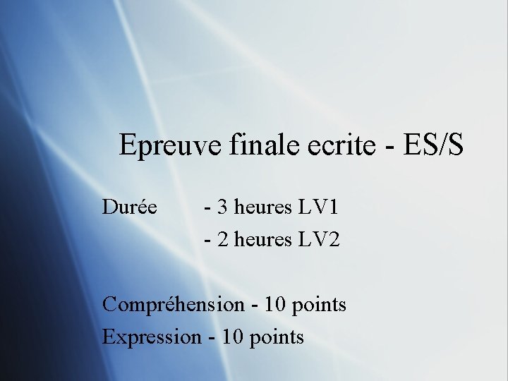 Epreuve finale ecrite - ES/S Durée - 3 heures LV 1 - 2 heures