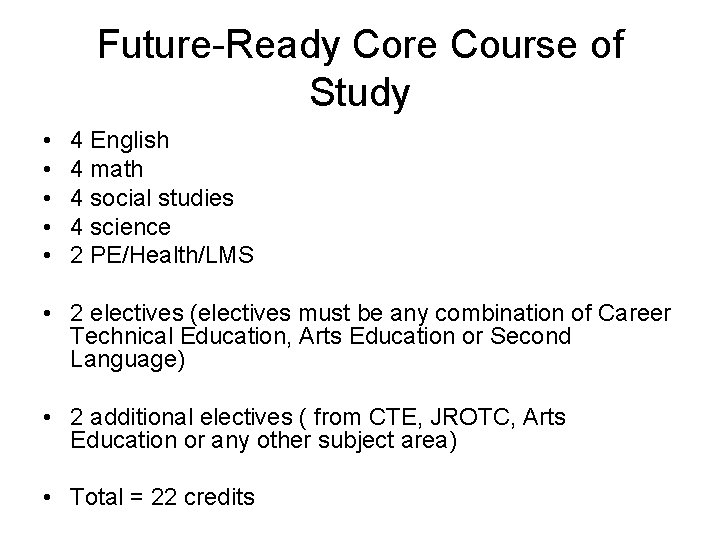 Future-Ready Core Course of Study • • • 4 English 4 math 4 social