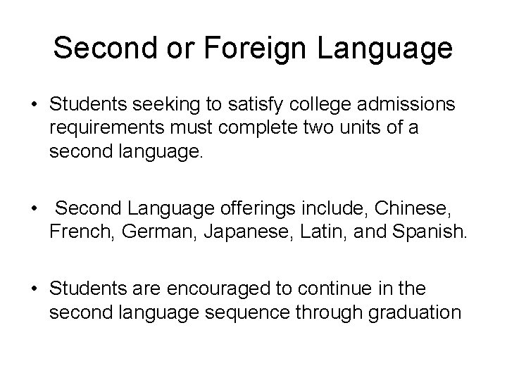 Second or Foreign Language • Students seeking to satisfy college admissions requirements must complete