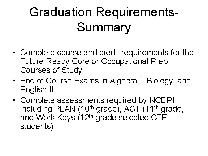 Graduation Requirements. Summary • Complete course and credit requirements for the Future-Ready Core or