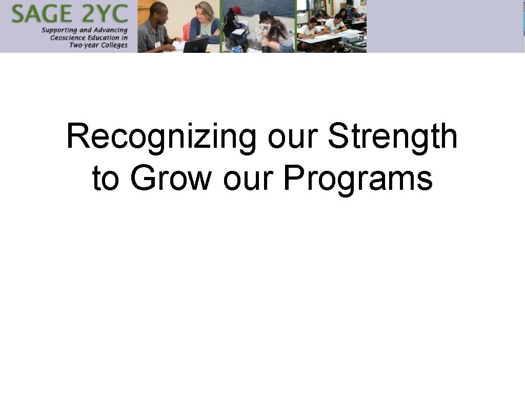 Recognizing our Strength to Grow our Programs 