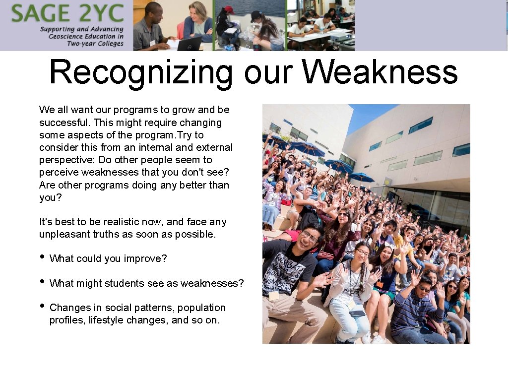 Recognizing our Weakness We all want our programs to grow and be successful. This