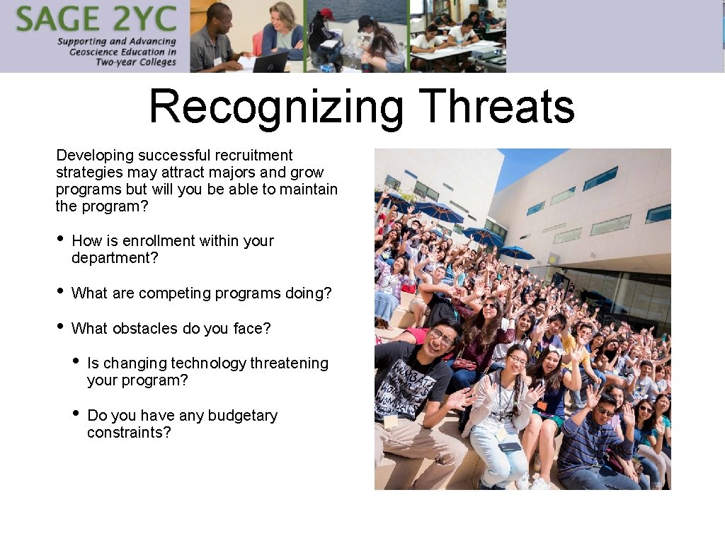 Recognizing Threats Developing successful recruitment strategies may attract majors and grow programs but will