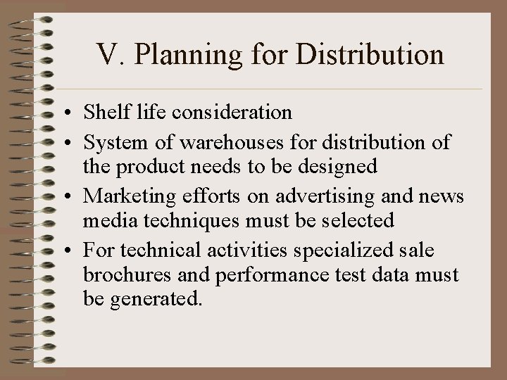 V. Planning for Distribution • Shelf life consideration • System of warehouses for distribution V. Planning for Distribution • Shelf life consideration • System of warehouses for distribution