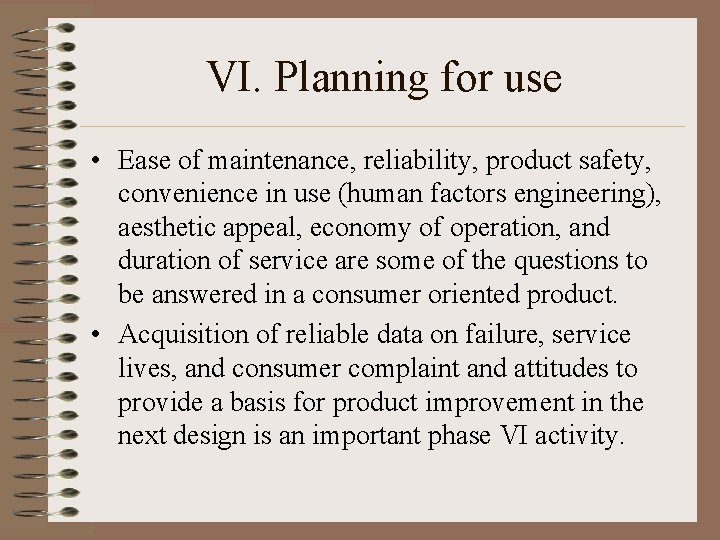 VI. Planning for use • Ease of maintenance, reliability, product safety, convenience in use VI. Planning for use • Ease of maintenance, reliability, product safety, convenience in use