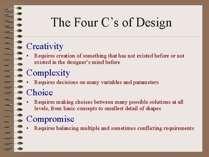 The Four C’s of Design Creativity • Requires creation of something that has not The Four C’s of Design Creativity • Requires creation of something that has not