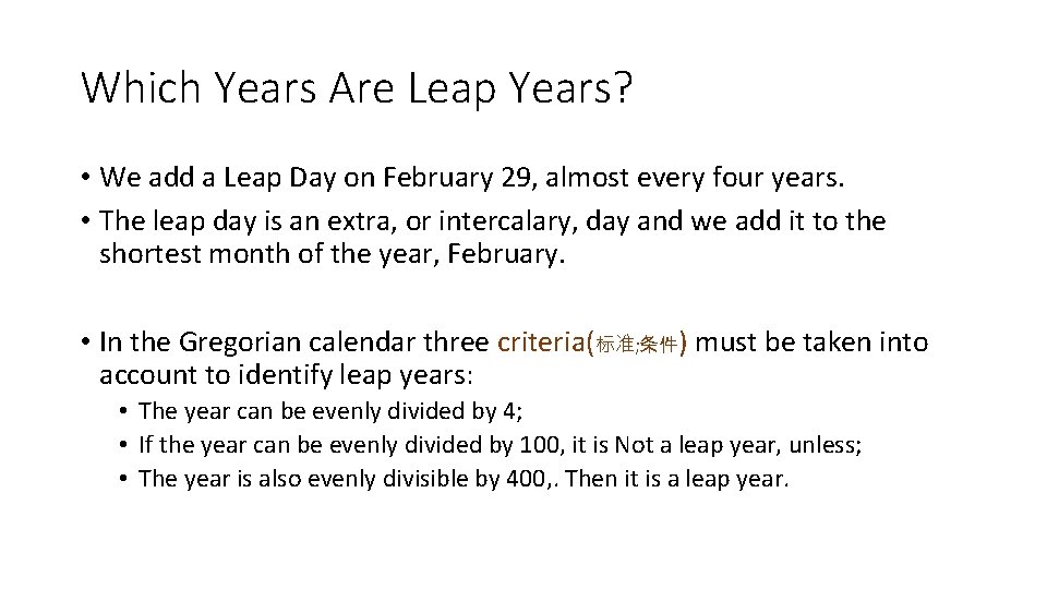 Which Years Are Leap Years? • We add a Leap Day on February 29,