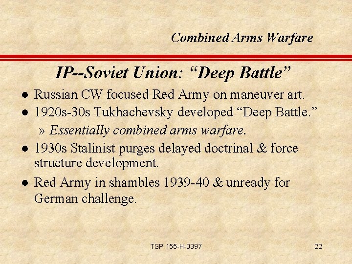 Combined Arms Warfare IP--Soviet Union: “Deep Battle” l l Russian CW focused Red Army