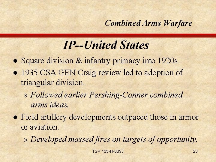 Combined Arms Warfare IP--United States l l l Square division & infantry primacy into