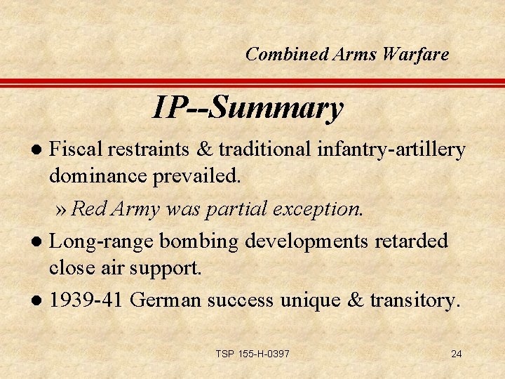 Combined Arms Warfare IP--Summary Fiscal restraints & traditional infantry-artillery dominance prevailed. » Red Army