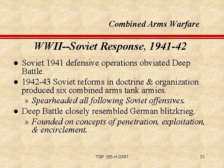 Combined Arms Warfare WWII--Soviet Response, 1941 -42 l l l Soviet 1941 defensive operations